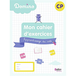 Domino : mon cahier d'exercices, CP : apprentissage du code