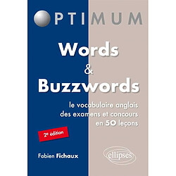 Words & buzzwords : le vocabulaire anglais des examens et concours en 50 leçons