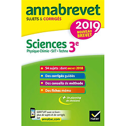 Sciences 3e : physique chimie, SVT, techno : nouveau brevet 2019