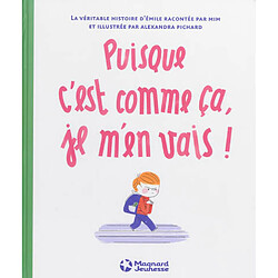 Puisque c'est comme ça, je m'en vais ! : la véritable histoire d'Emile - Occasion