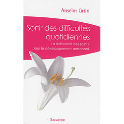 Sortir des difficultés quotidiennes : la spiritualité des saints pour le développement personnel - Occasion