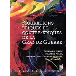 Figurations épiques et contre-épiques de la Grande Guerre