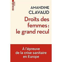 Droits des femmes : le grand recul : à l'épreuve de la crise sanitaire en Europe - Occasion