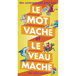 Le mot vache et le veau mâche : des contrepèteries pour tous