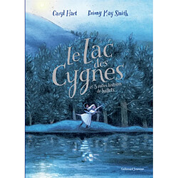 Le lac des cygnes : et 3 autres histoires de ballets