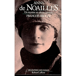 Anna de Noailles : un mystère en pleine lumière, 1876-1933 - Occasion