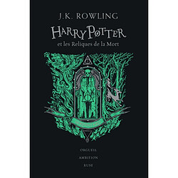 Harry Potter. Vol. 7. Harry Potter et les reliques de la mort : Serpentard : orgueil, ambition, ruse