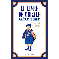 Le livre de morale des écoles primaires (cours moyen, cours supérieur) et des cours d'adultes : partie du maître : plans, résumés, lectures, récitations, devoirs de rédaction