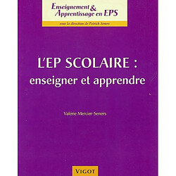 L'EP scolaire : enseigner et apprendre