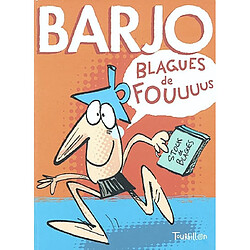 Barjo. Blagues de fous