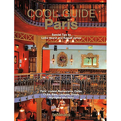 Cool guide Paris : Paris' coolest restaurants, cafés, clubs, bars, lounges, shops, highlights and more