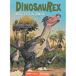 Dinosaurex. Vol. 3. Seule face au danger