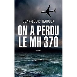 On a perdu le MH 370