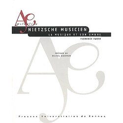 Nietzsche musicien : la musique et son ombre