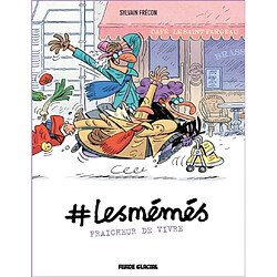 #Lesmémés. Vol. 3. Fraîcheur de vivre