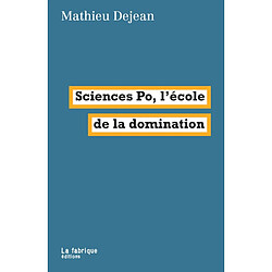 Sciences Po, l'école de la domination