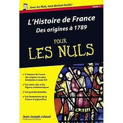 L'histoire de France pour les nuls. Vol. 1. Des origines à 1789