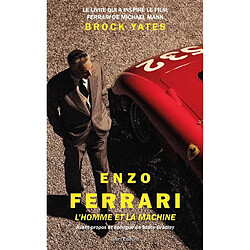 Enzo Ferrari : l'homme et la machine