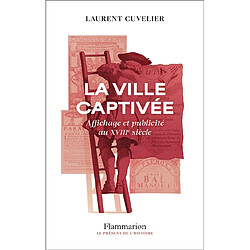 La ville captivée : affichage et publicité au XVIIIe siècle