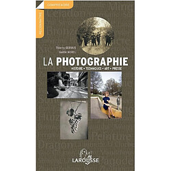 La photographie : histoire, techniques, art, presse