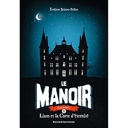 Le manoir : saison 1. Vol. 1. Liam et la carte d'éternité - Occasion