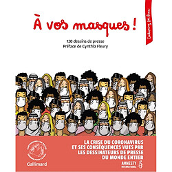 A vos masques ! : 120 dessins de presse : la crise du coronavirus et ses conséquences vues par les dessinateurs de presse du monde entier - Occasion