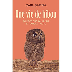 Une vie de hibou : tout ce que j'ai appris en sauvant Alfie - Occasion