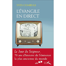 L'Evangile en direct : Le Jour du Seigneur, 70 ans d'histoire de l'émission la plus ancienne du monde - Occasion