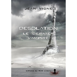 Le dernier vampire. Vol. 1. Désolation - Occasion