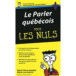 Le parler québécois pour les nuls : guide de conversation