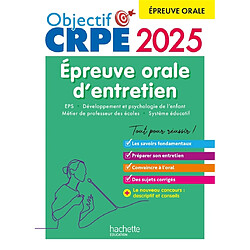 Epreuve orale d'entretien : EPS, développement et psychologie de l'enfant, métier de professeur des écoles, système éducatif : concours 2024 et 2025 - Occasion