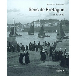 Gens de Bretagne : 1880-1960