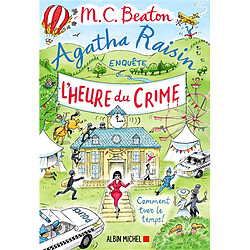 Agatha Raisin enquête. Vol. 35. L'heure du crime