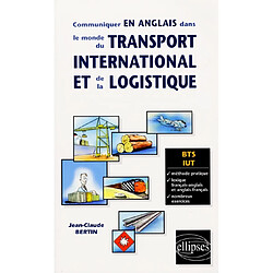 Communiquer en anglais dans le monde du transport international et de la logistique - Occasion