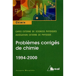 Capes externe 1994-2000, agrégation de physique 1994-2000 : problèmes de chimie avec solutions et annexes : à l'usage des candidats aux concours des CAPES externe et interne, au concours de l'Agrégation de physique - Occasion