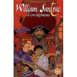 William Santrac. Vol. 1. La cité des pirates