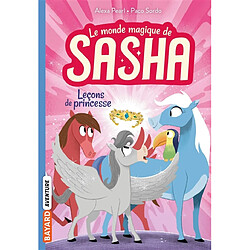 Le monde magique de Sasha. Vol. 4. Leçons de princesse