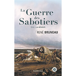 La guerre des sabotiers. Vol. 2. La révolte