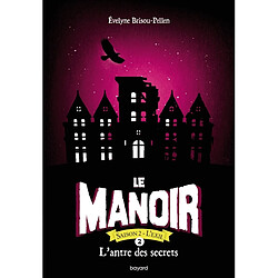 Le manoir : saison 2, l'exil. Vol. 2. L'antre des secrets - Occasion