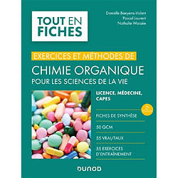 Exercices et méthodes de chimie organique pour les sciences de la vie : licence, médecine, Capes