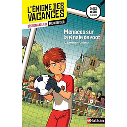 Menaces sur la finale de foot : des romans-jeux pour réviser : du CE2 au CM1, 8-9 ans - Occasion