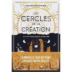 Les cercles de la création. La mythologie oubliée - Occasion