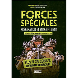 Forces spéciales : préparation et entraînement : plus de 375 séances d'entraînement tactical-fit