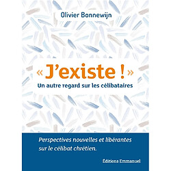 J'existe ! : un autre regard sur les célibataires - Occasion