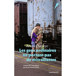 Les gens ordinaires ne portent pas de mitraillettes - Occasion