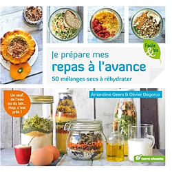 Je prépare mes repas à l'avance : 50 mélanges secs à réhydrater