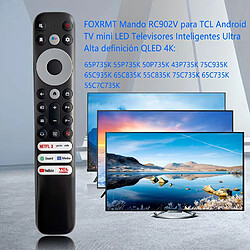 Acheter SANAG Telecommande Tcl Rc902V Pour Tcl Android Tv Mini-Led Qled 4K Uhd Smart Tv Avec Netflx, Prme Vido, Youtube, Guard, Media Et Tcl Channel(Sans Fonction Vocale).