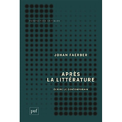 Après la littérature : écrire le contemporain