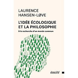 L'Idée écologique et la philosophie : A la recherche d'un monde commun