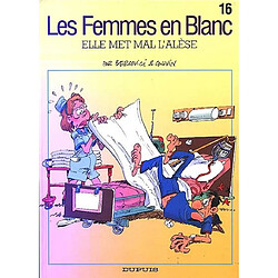 Les femmes en blanc. Vol. 16. Elle met mal l'alèse - Occasion